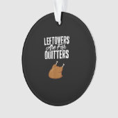 Leftovers sind für Quittung Türkei Funny Thanksgiv Ornament (Vorderseite)