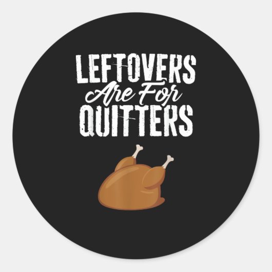 Leftovers sind für Quittung Türkei Funny Thanksgiv Runder Aufkleber (Vorderseite)