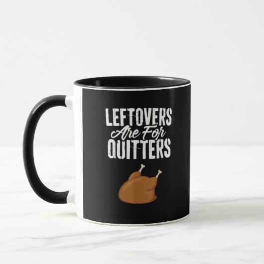 Leftovers sind für Quittung Türkei Funny Thanksgiv Tasse (Links)