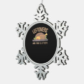 Leftovers sind für Quittung, Weihnachten, Thanksgi Schneeflocken Zinn-Ornament (Rechts)