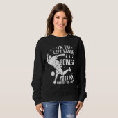 Lefty Bowling Verlassen Handed Bowler Ihre Mama ge Sweatshirt (Vorne ganz)
