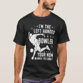 Lefty Bowling Verlassen Handed Bowler Ihre Mama ge T-Shirt (Vorderseite)