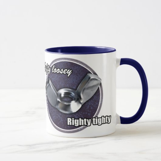 Lefty Loosey, Righty Tighty Wingnut-Tasse Tasse (Rechts)