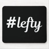 # Lefty Verlassen Hander's Mousepad (Vorne)