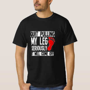 Leg Amputee Funny hat aufgehört, meine Leg-Amputa T-Shirt