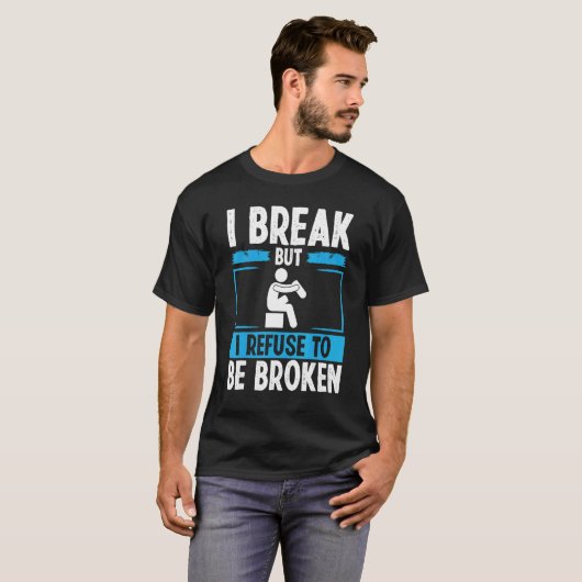Leg Amputee Refuse to be broken Amputated Leg Surv T-Shirt (Vorne ganz)