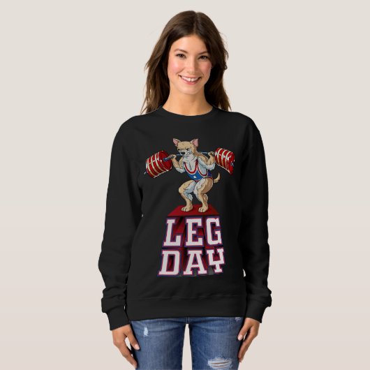 Leg Day Chihuahua Gewichtheben Squat Gym Sweatshirt (Vorne ganz)
