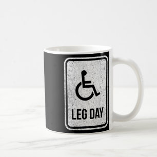 Leg Day Funny Handicap Workout Outfit gestört G Kaffeetasse