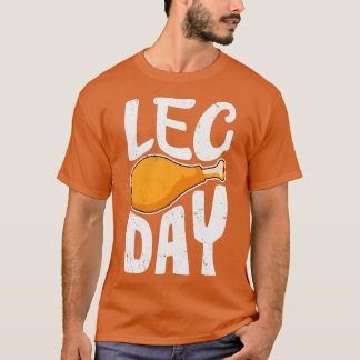 Leg Day Funny Turkey Leg Drumstick Gymnastik Train T-Shirt