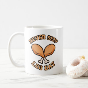 Leg Day nie überspringen - Hühnerpuppe - lustig Kaffeetasse