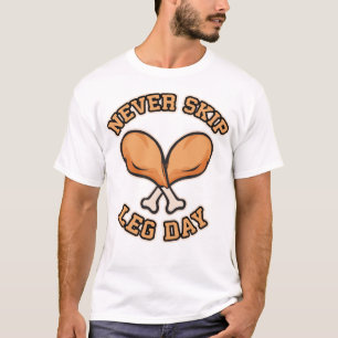 Leg Day nie überspringen - Hühnerpuppe - lustig T-Shirt