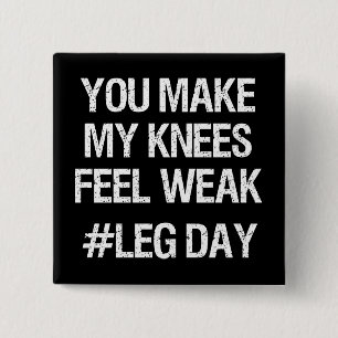 Leg Day - schwache Knie - Funny Novelty Bodybuildi Button