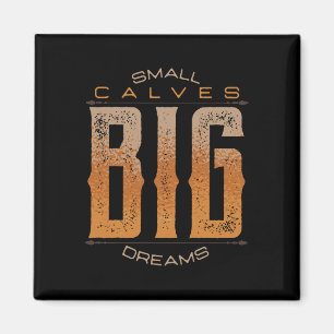 Leg Day Small Calves Big Dreams Funny Workout Gym Magnet