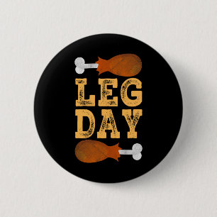 Leg Day Thanksgiving-Kostüm Gym Pilger Glücklich T Button