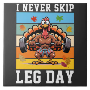 Leg Day Trukey darf nie überspringen Fliese