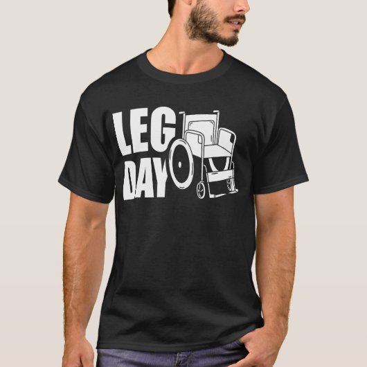 Leg Day Workout Rollstuhl T-Shirt (Vorderseite)