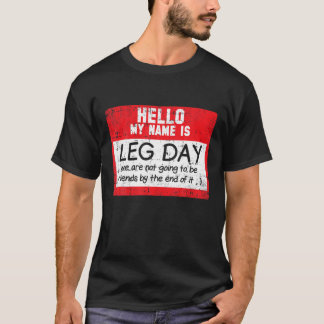 Leg Day Workout Übungsgelände Gym Spaß Sonne Fitne T-Shirt