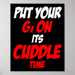 Leg deinen Gi auf seine Kuschelzeit  Poster