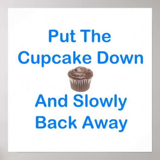 Leg den Cupcake runter und langsam wieder weg Poster (Vorne)
