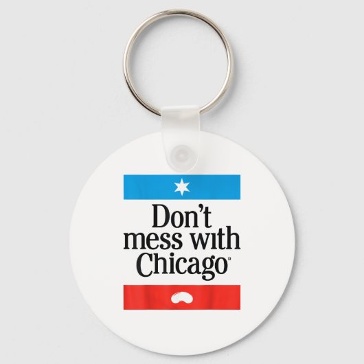 Leg dich nicht mit Chicago an Schlüsselanhänger (Vorderseite)