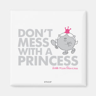 Leg dich nicht mit Little Miss Princess an Magnet