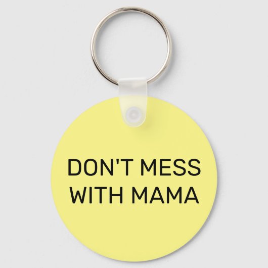 Leg dich nicht mit Mama an: Schlüsselanhänger (Vorderseite)