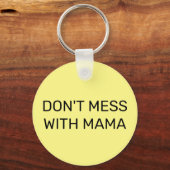 Leg dich nicht mit Mama an: Schlüsselanhänger (Vorderseite)