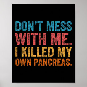 Leg dich nicht mit mir an, ich habe meine eigene B Poster