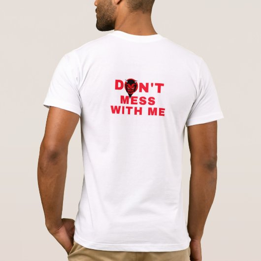 Leg dich nicht mit mir an T-Shirt (Rückseite)