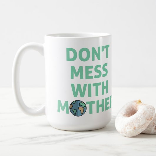 Leg dich nicht mit Mutter an! Kaffeetasse (Mit Donut)