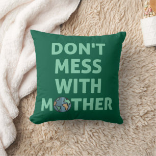 Leg dich nicht mit Mutter an! Kissen