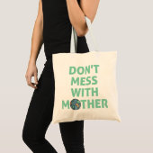 Leg dich nicht mit Mutter an! Tragetasche (Vorderseite (Produkt))