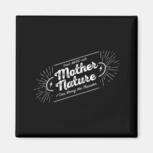 Leg dich nicht mit Mutter Natur an Magnet (Vorne)