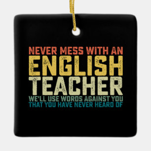 Leg dich nie mit einem Englischlehrer an. Wir werd Keramikornament