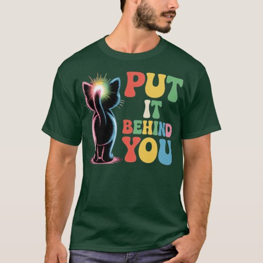 Leg es hinter dir T-Shirt (Vorderseite)
