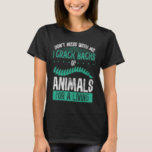 Leg mich nicht an, ich breche Tieren den Rücken fü T-Shirt