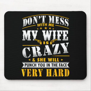 Leg Mich Nicht An Meine Frau Ist Verrückt Sie Wird Mousepad