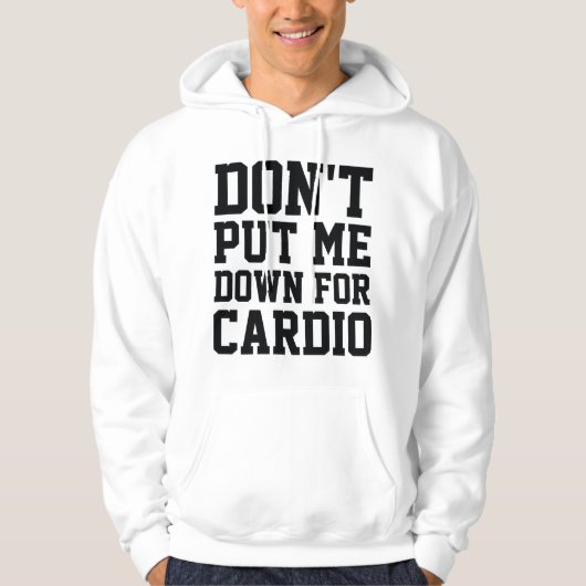 Leg mich nicht für Cardio ab Hoodie (Vorderseite)