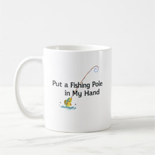 Leg mir eine Angelrute in die Hand Kaffeetasse