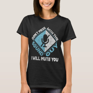 Leg nicht den Tonmeister Soundingenieur herein T-Shirt