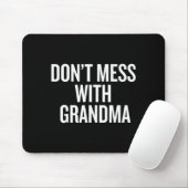 Leg nicht mit Oma rum  Mousepad (Mit Mouse)
