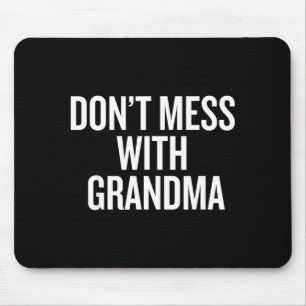 Leg nicht mit Oma rum  Mousepad