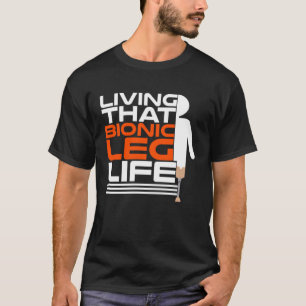Leg-Prothese für Leg-Prothese und Fake-Limb 1 T-Shirt