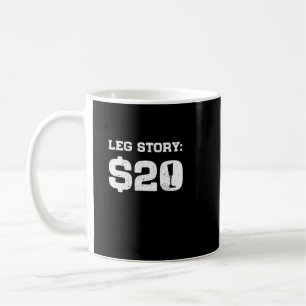 Leg Story $ 20 Amputierte prothetische Leg Behinde Kaffeetasse