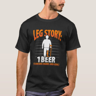 Leg Story Amputee Joke Leg Prothese für Leg Ampu T-Shirt