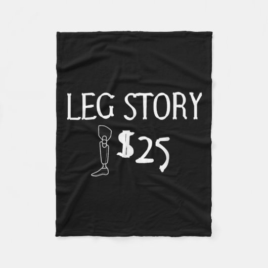 Leg Story Prosthetic Joke: $25 Spaß Fleecedecke (Vorderseite)