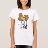 Leg-umes Funny Legume Pun T-Shirt (Vorderseite)
