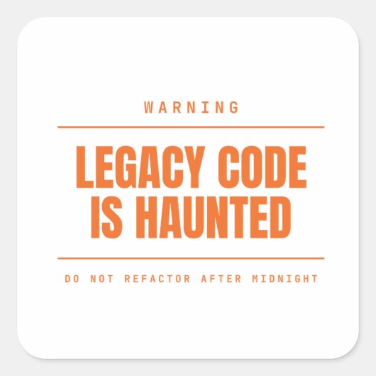 Legacy-Code ist lustig verflucht Funny Programmer Quadratischer Aufkleber (Vorderseite)