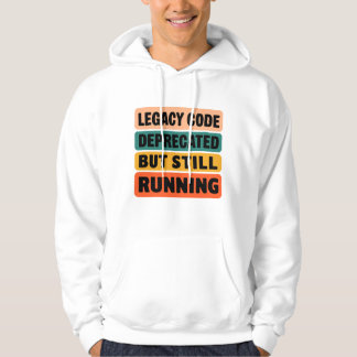 Legacy-Code läuft noch lustiger Programmierer Hood Hoodie