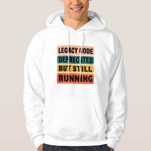 Legacy Code Still Running Funny Programmer Hoodie (Vorderseite)